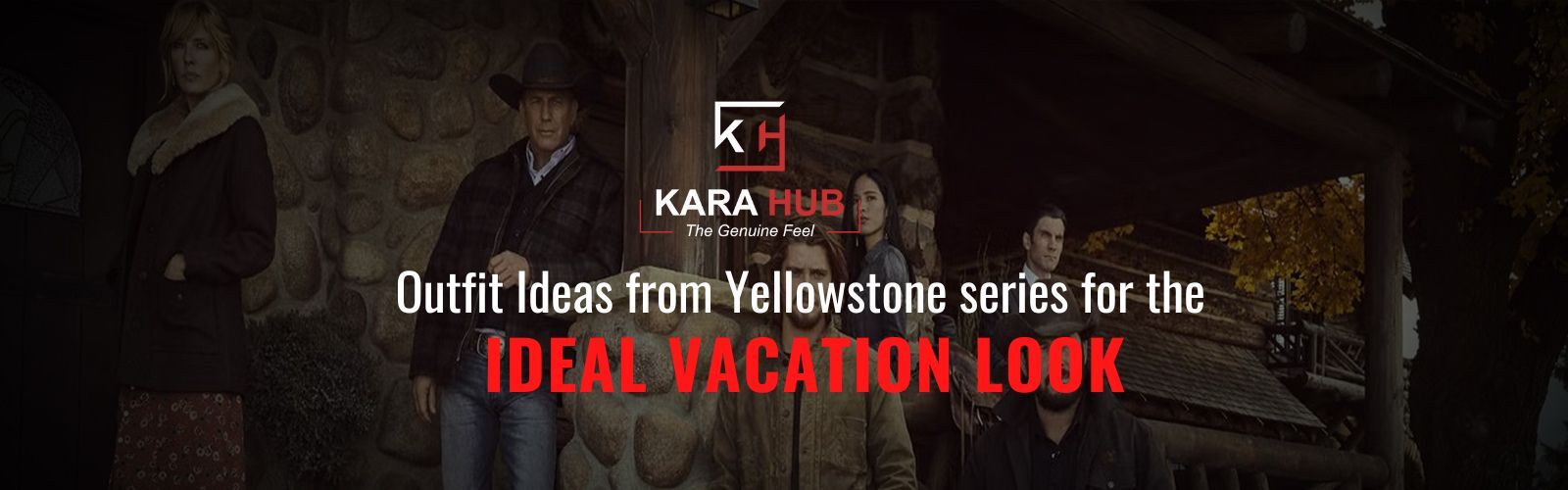 Outfit Ideas From Yellowstone Series For The Ideal Vacation Look